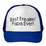 Best Freakin Papa Ever hats