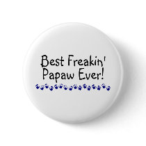 Best Freakin Papaw Ever Pin