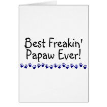 Best Freakin Papaw Ever Greeting Card