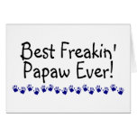 Best Freakin Papaw Ever Cards