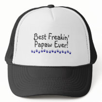 Best Freakin Papaw Ever Hat