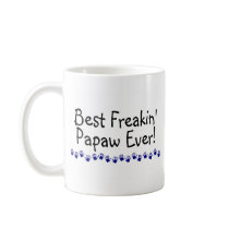 Best Freakin Papaw Ever Coffee Mug