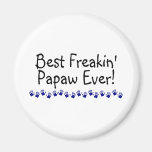 Best Freakin Papaw Ever Refrigerator Magnet