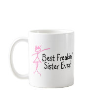 Best Freakin Sister Ever Coffee Mug