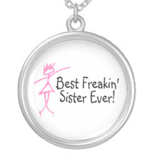 Best Freakin Sister Ever Jewelry