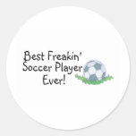 Best Freakin Soccer Player Ever Round Sticker