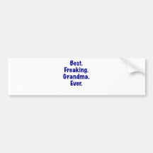 Best Freaking Grandma Ever Bumper Sticker