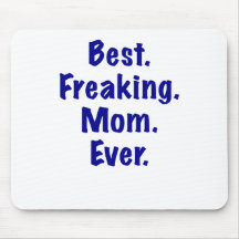 Best Freaking Mom Ever Mouse Pad