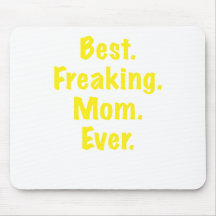 Best Freaking Mom Ever Mousepad