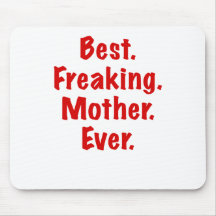 Best Freaking Mother Ever Mouse Pad