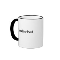 Best Friend For Life., From Your friend Mugs