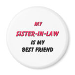 Best Friend Sister-in-Law Magnets