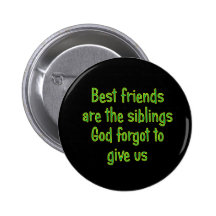 Best Friends are the siblings Pinback Button