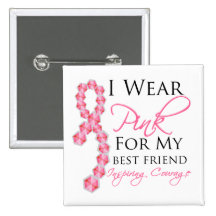 Best Friend's Inspiring Courage - Breast Cancer Pinback Buttons