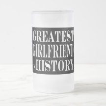 Best Girlfriends : Greatest Girlfriend in History Coffee Mugs