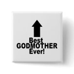 Best Godmother Ever buttons