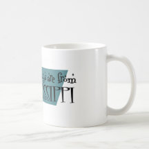 Best Guys are from Mississippi Coffee Mug