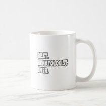 Best Hematologist Ever mugs