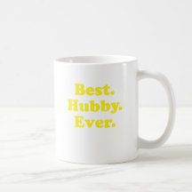 Best Hubby Ever Coffee Mug