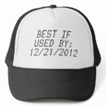BEST IF USED BY 12/21/2012 - Cap Trucker Hat