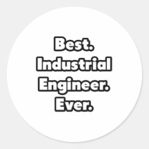 Best. Industrial Engineer. Ever. Round Stickers