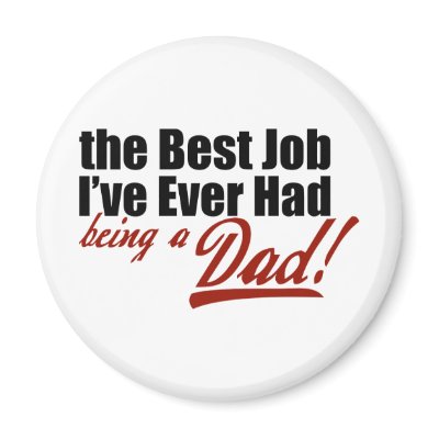 Best Job I've Ever Had... Being a Dad Magnets by babyfactory