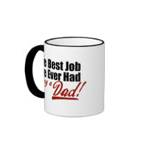 Best Job I've Ever Had... Being a Dad Mug
