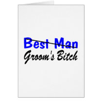 Best Man Grooms Bitch Greeting Cards