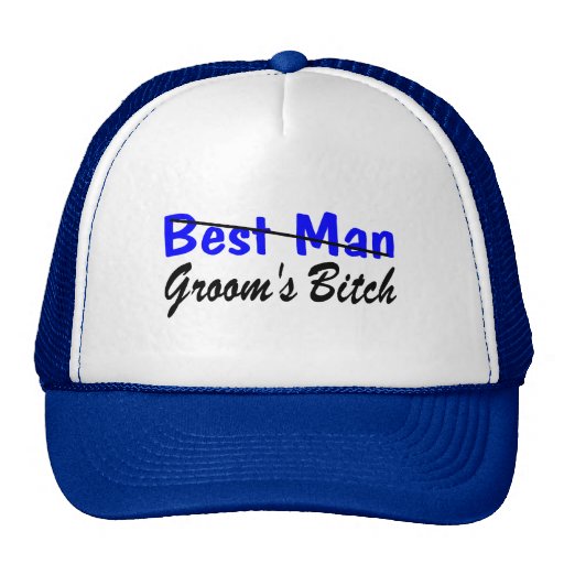 Best Man Grooms Bitch Hats