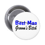 Best Man Grooms Bitch Pins