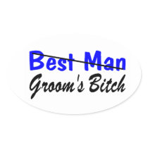 Best Man Grooms Bitch Round Stickers