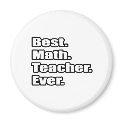 Best Math Teacher Ever by mathteachershirts