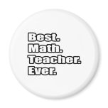 Best Math Teacher Ever magnets