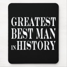 Best Men Greatest Best Man in History Mouse Pads