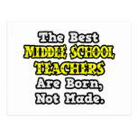 Best Middle School Teachers Are Born, Not Made Post Cards