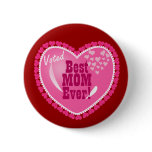 Best Mom EVER! Buttons