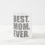 Best. Mom. Ever. Mug