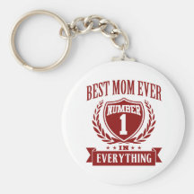 Best Mom Ever Number One In Everything Keychain
