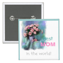 Best, MOM, In the world! Pinback Button