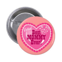 Best Mommy EVER! Button
