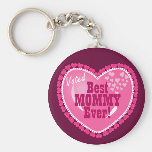 Best Mommy EVER! Key Chains