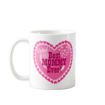 Best Mommy EVER! Mugs