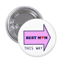 BEST MUM THIS WAY PINBACK BUTTON