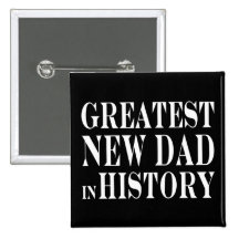 Best New Dads Greatest New Dad in History Pins