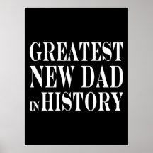 Best New Dads Greatest New Dad in History Print