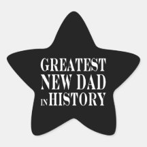 Best New Dads Greatest New Dad in History Stickers