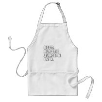 Best Plastic Surgeon Ever Apron