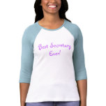 Best Secretary Ever! t-shirts