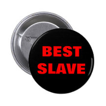 BEST SLAVE PINBACK BUTTON