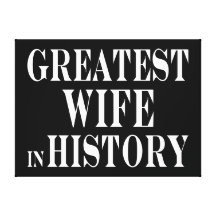 Best Wives : Greatest Wife in History Gallery Wrap Canvas